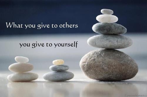 What you give to others, you give to yourself